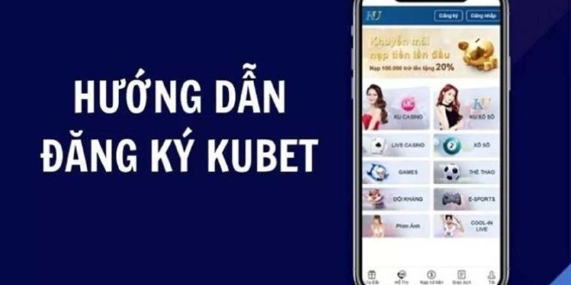 Điều kiện cần phải đáp ứng khi tiến hành đăng ký Kubet